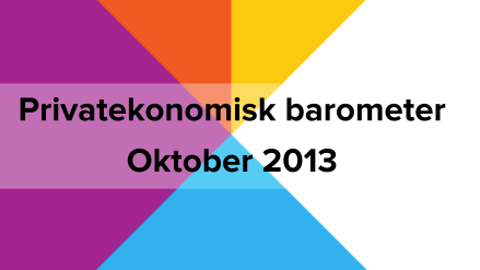 Privatekonomisk barometer oktober 2013