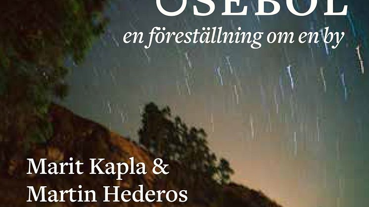 Osebol – en föreställning om en by. Turné med Marit Kapla och Martin Hederos