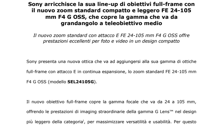 Sony arricchisce la sua line-up di obiettivi full-frame con il nuovo zoom standard compatto e leggero FE 24-105 mm F4 G OSS, che copre la gamma che va da grandangolo a teleobiettivo medio 