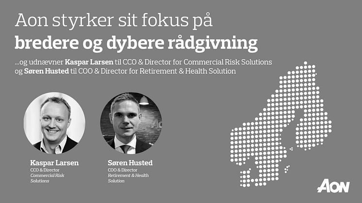 Kaspar Larsen, CCO & Director for Commercial Risk Solutions og Søren Husted, COO & Director for Retirement & Health Solution i Danmark. 