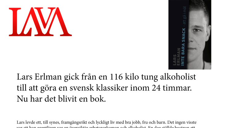 Lars Erlman gick från en 116 kilo tung alkoholist till att göra en svensk klassiker inom 24 timmar. Nu har det blivit en bok.