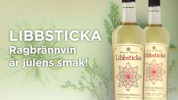 LIBBSTICKA Rågbrännvin är julens smak