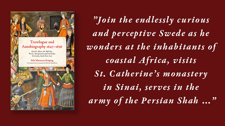 "Travelogue and autobiography 1647–1656" av Nils Mattsson Kiöping är översatt och kommenterad av Martin Rundkvist.