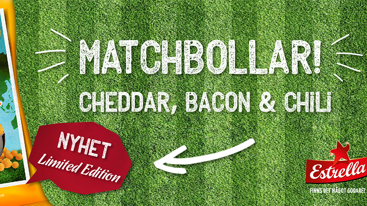 Estrella lanserar LTD Matchbollar med Cheddar, Bacon & Chili