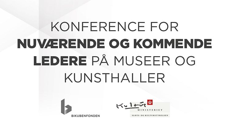 Konference for nuværende og kommende ledere på museer og kunsthaller 