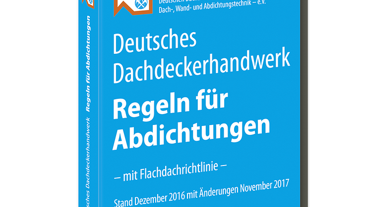 Deutsches Dachdeckerhandwerk – Regeln für Abdichtungen