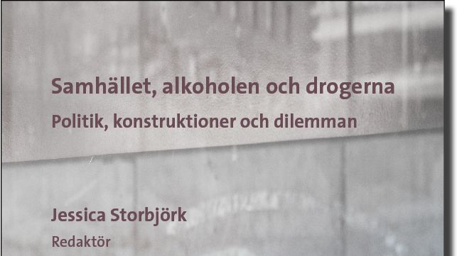 Samhället, alkoholen och drogerna. Politik, konstruktioner och dilemman