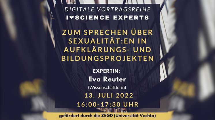 „Zum Sprechen über Sexualität:en in Aufklärungs- und Bildungsprojekten“ mit Eva Reuter | 9. Vortrag in der ZEGD-Reihe „I <3 Science Experts“ in Kooperation mit der Ringvorlesung im Rahmen des Gender & Diversity Zertifikats