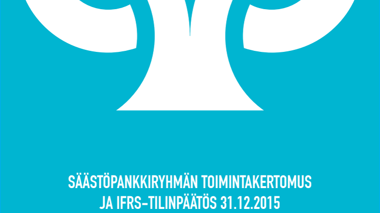 Säästöpankkiryhmän tilinpäätös ja toimintakertomus 2015