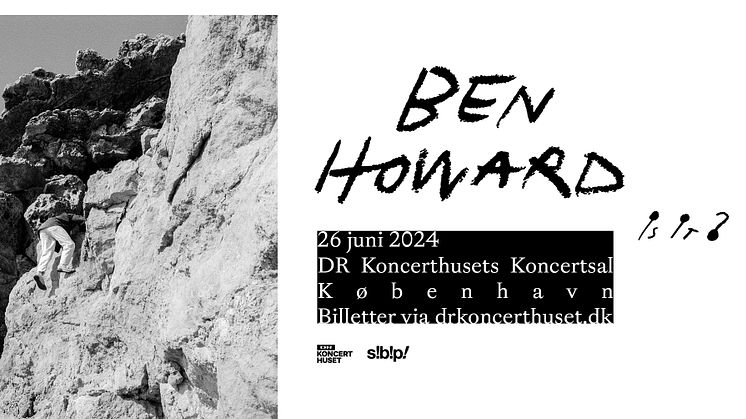 smash!bang!pow! præsenterer: Den engelske singer/songwriter-stjerne, Ben Howard, giver koncert i DR Koncerthuset