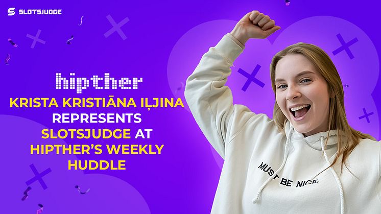 Krista Kristiana Iljina represents Slotsjudge at HIPTHER's Weekly Huddle