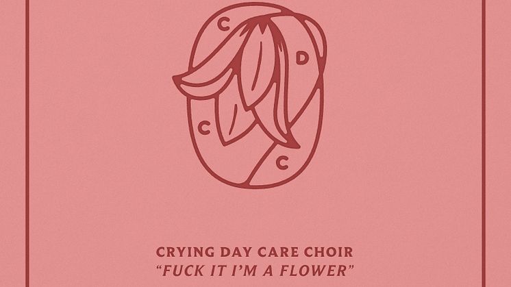 Crying Day Care Choir släpper idag kampsången "Fuck It I'm A Flower"