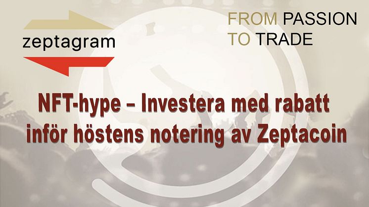 NFT-hype – Investera med rabatt inför höstens notering av Zeptacoin