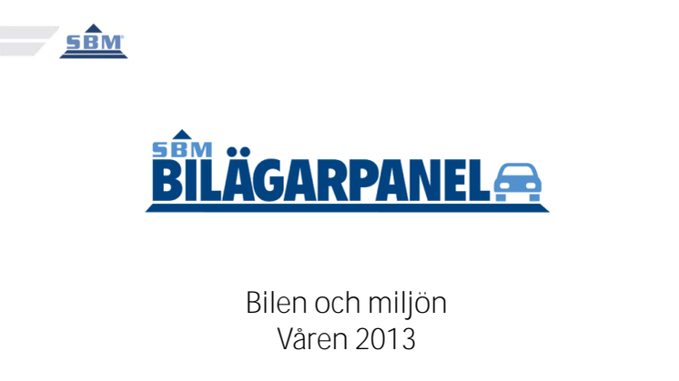 SBM Bilägarpanel - Bilen och Miljön, Våren 2013