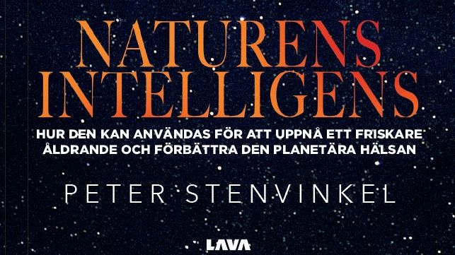 Sambandet mellan vår hälsa och jordens välbefinnande i boken "Naturens intelligens" av Peter Stenvinkel