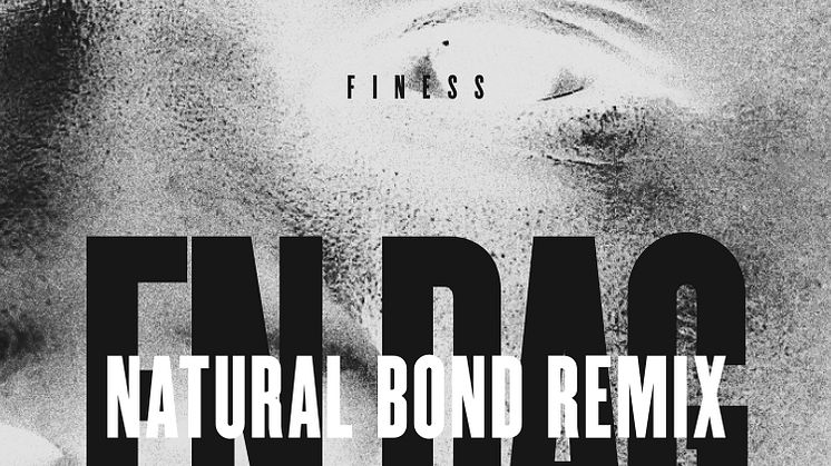 Finess släpper Natural Bond-remix till singeln ”En dag” 