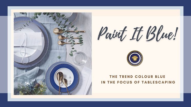 Paint It Blue! The trend colour blue in the focus of tablescaping