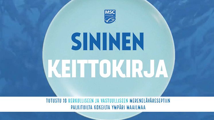 Sininen Keittokirja on MSC:n ja 10 huippukokin yhteistyön tulos.