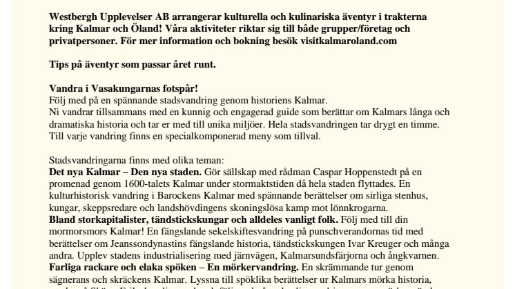 Kulturella och kulinariska äventyr i trakterna kring Kalmar och Öland!