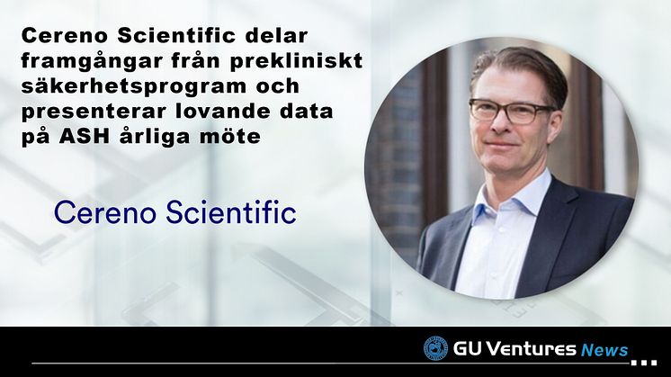 Cereno Scientific delar framgångar från prekliniskt säkerhetsprogram och presenterar lovande data på ASH årliga möte