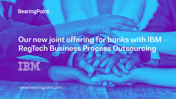 BearingPoint and IBM launch new offering for banks – RegTech business process outsourcing
