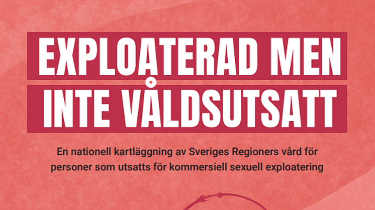 Ny rapport från Child10, Ellencentret och Inte Din Hora kartlägger regionernas rutiner för att möta utsatta för kommersiell sexuell exploatering.