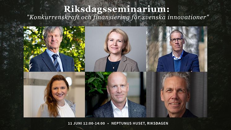 Riksdagsseminarium: "Konkurrenskraft och finansiering för svenska innovationer"