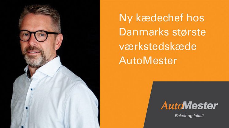 Jan Ankersen kommer til at stå i spidsen for AutoMester, der er Danmarks største værkstedskæde