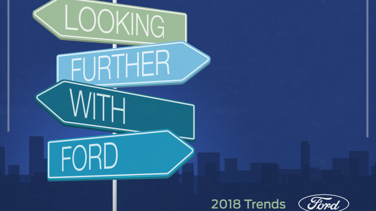 2018 Ford Trend Report - Looking Further with Ford