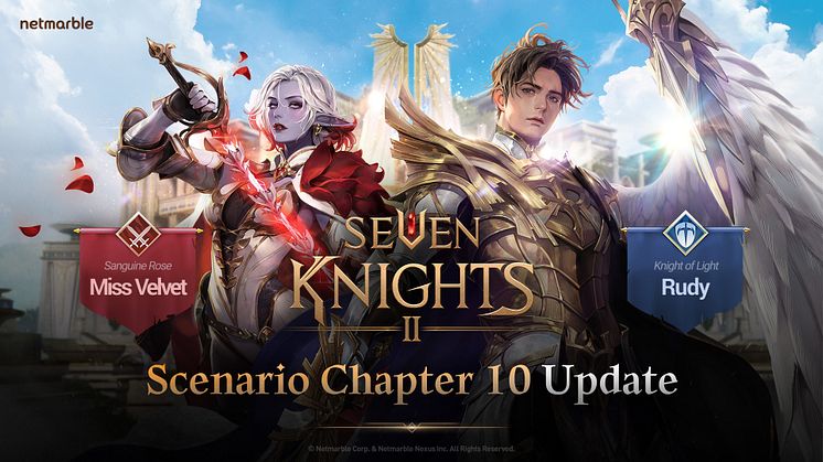 SEVEN KNIGHTS 2 CONTINUES WITH NEW STORY CONTENT AND LEGENDARY HEROES IN TODAY’S UPDATE