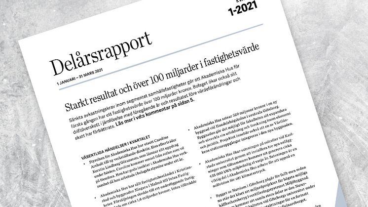 Akademiska Hus delårsrapport 1 januari – 31 mars 2021: Starkt resultat och över 100 miljarder i fastighetsvärde