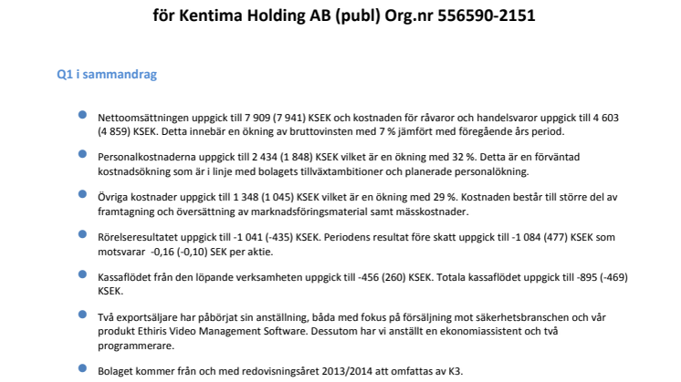 Delårsrapport Q1 juli-sept 2013 för Kentima Holding AB