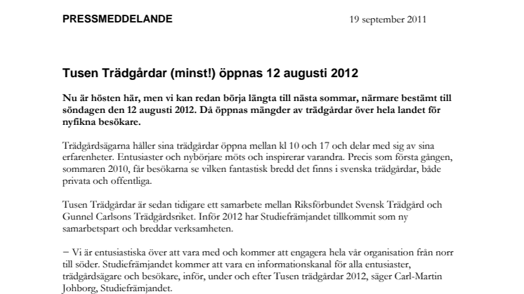 Tusen Trädgårdar (minst!) öppnas 12 augusti 2012