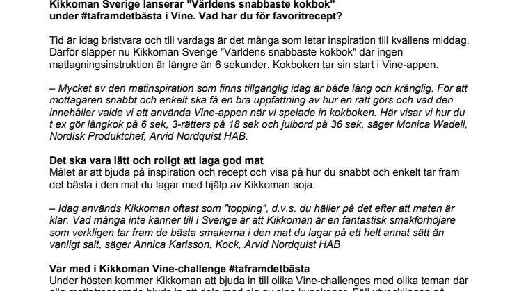 Kikkoman Sverige lanserar "Världens snabbaste kokbok" under #taframdetbästa i Vine. Vad har du för favoritrecept? 