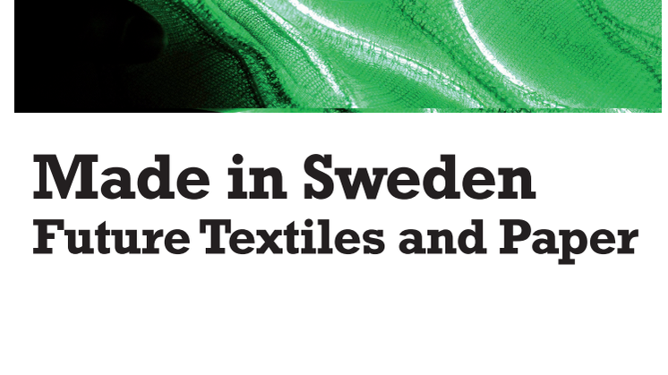 Made in Sweden - framtidens textilier och papper