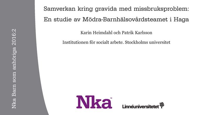 Ny rapport från Nka: Samverkan kring gravida med missbruksproblem: En studie av Mödra-Barnhälsovårdsteamet i Haga