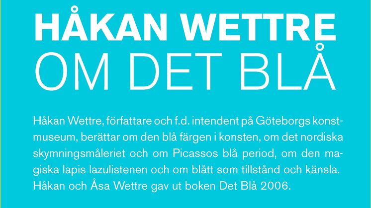 FÖRELÄSNING: OM DET BLÅ / HÅKAN WETTRE