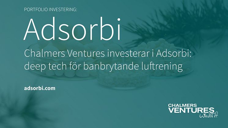 Chalmers Ventures investerar i Adsorbi – deep tech för banbrytande luftrening