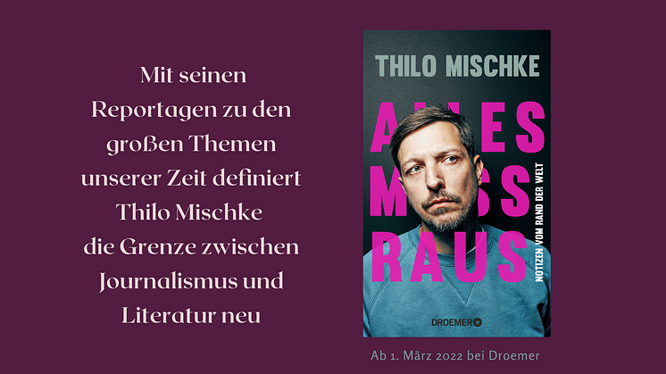 Fettfreie Prosa: Thilo Mischke unterwegs zu den Rändern der Welt und der Suche nach dem, was wirklich wichtig ist