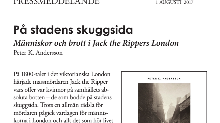 På stadens skuggsida. Människor och brott i Jack the Rippers London. Ny bok!