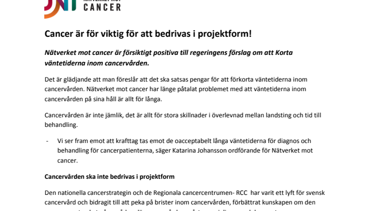 Cancer är för viktig för att bedrivas i projektform!