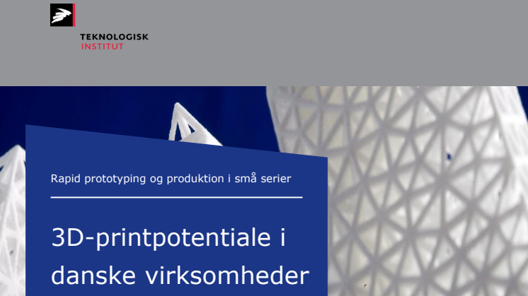 3D-printpotentiale i danske virksomheder