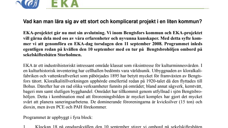 Nu är EKA-projektet i slutskedet; Bengtsfors kommun och projektet bjuder in till EKA-dagar den 10:e och 11:e september 2008