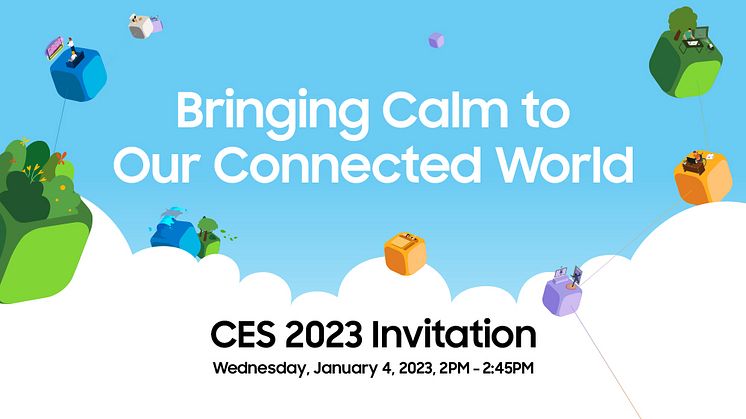 [Inbjudan] Missa inte Samsungs presskonferens "Bringing Calm to Our Connected World" inför CES 2023