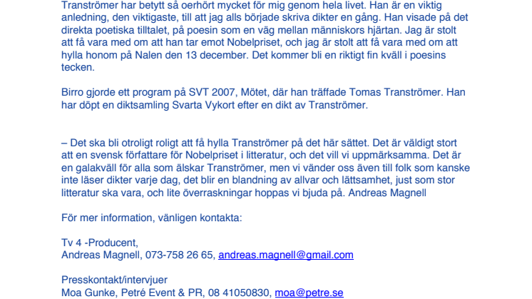Hyllningsgala på Nalen den 13 december: A tribute to Tomas Tranströmer! Årets Nobelpristagare i litteratur.