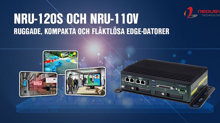 Neousys NRU-120S och NRU-110V - ruggade, kompakta och fläktlösa edge-datorer