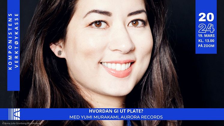 Yumi Murakami fra Aurora Records gir råd om utgivelse av plate å¨Komponistens verktøykasse 19. mars. 