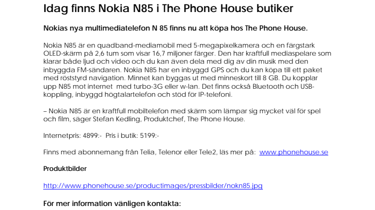 Idag finns Nokia N85 i The Phone House butiker