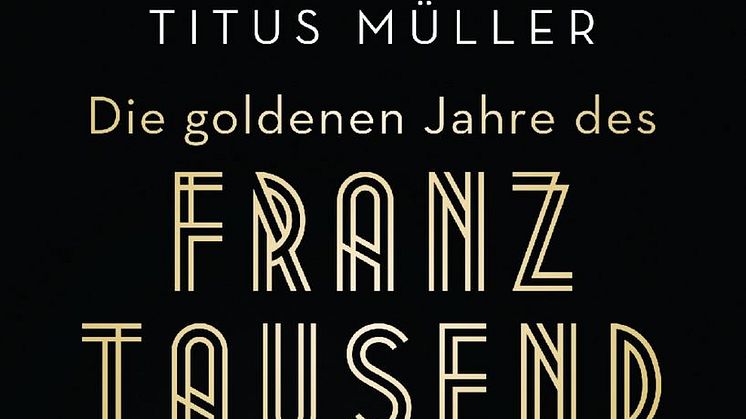 Die goldenen Jahre des Franz Tausend