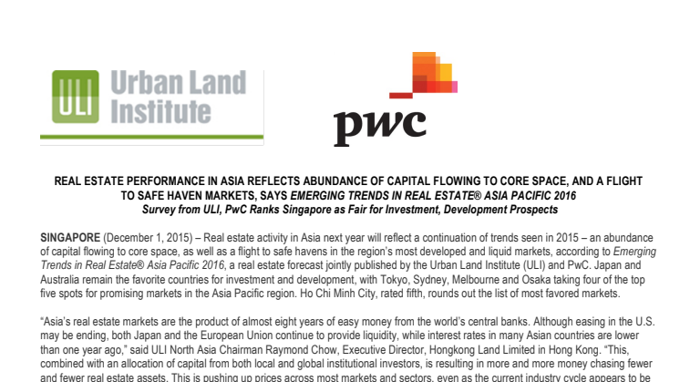 Real estate performance in Asia reflects abundance of capital flowing to core space, and a flight to safe haven markets, says Emerging Trends in Real Estate® Asia Pacific 2016